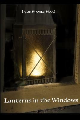 Lanterns in the Windows by Dylan Thomas Good