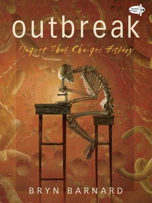 Outbreak! Plagues That Changed History by Bryn Barnard