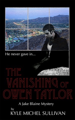 The Vanishing of Owen Taylor by Kyle Michel Sullivan