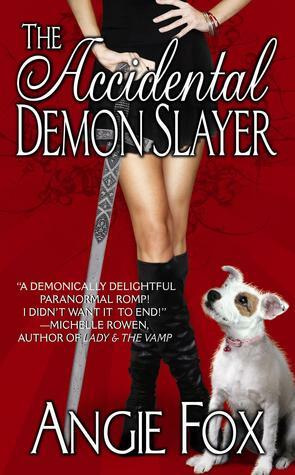 The Accidental Demon Slayer by Angie Fox