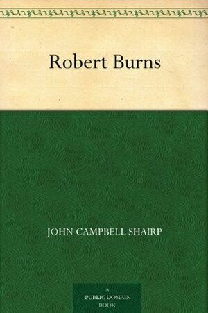 Robert Burns by John Campbell Shairp