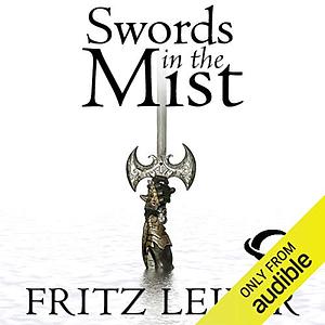 Swords in the Mist by Fritz Leiber