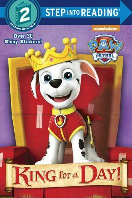 King for a Day! (Paw Patrol) by Mary Tillworth