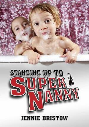 Standing Up to Supernanny by Jennie Bristow, Institute of Ideas Parents' Forum