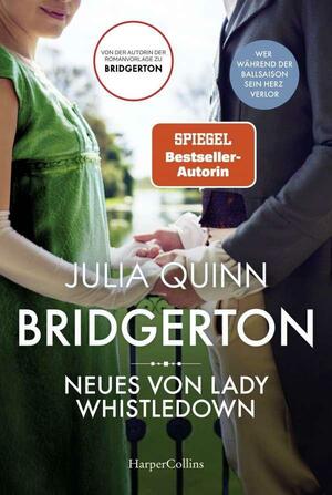 Bridgerton – Neues von Lady Whistledown by Julia Quinn