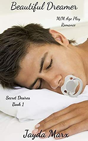 Beautiful Dreamer (Secret Desires, #1) by Jayda Marx