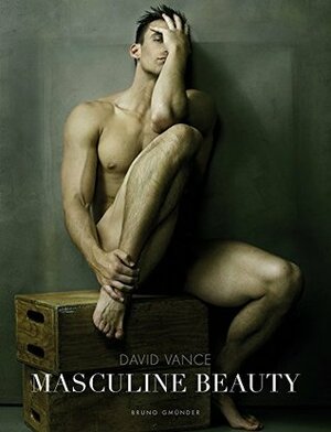 Masculine Beauty by David Vance