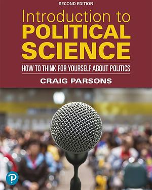 Introduction to Political Science [rental Edition] by Craig Parsons