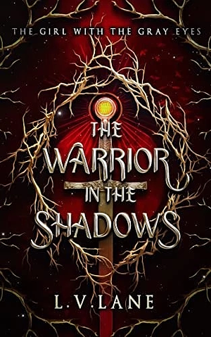 The Warrior in the Shadows  by L.V. Lane