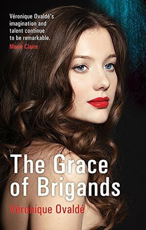 The Grace of Brigands by Sharmila Sarkar, Véronique Ovaldé
