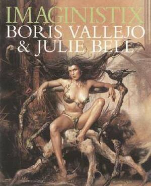 Imaginistix: Boris Vallejo and Julie Bell: The All New Collection by Julie Bell, Boris Vallejo