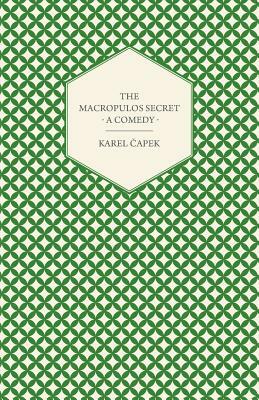 The Macropulos Secret - A Comedy by Karel Čapek