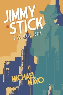 Jimmy the Stick by Michael Mayo