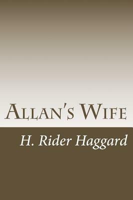 Allan's Wife by H. Rider Haggard