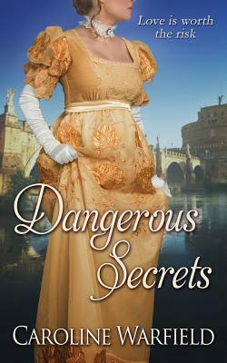 Dangerous Secrets by Caroline Warfield