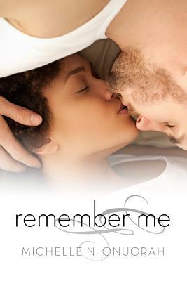 Remember Me by Michelle N. Onuorah