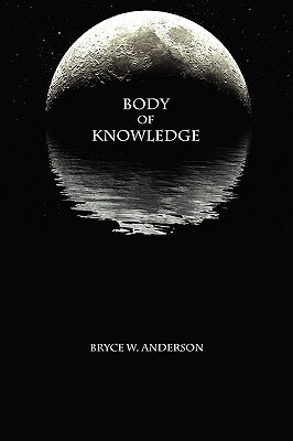 Body of Knowledge by Bryce Anderson