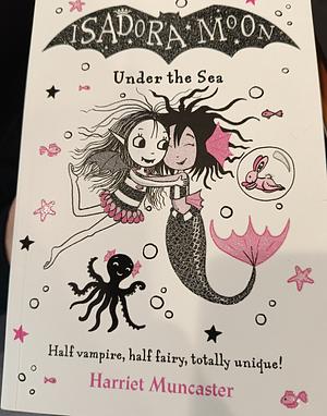 Isadora Moon Under the Sea by Harriet Muncaster