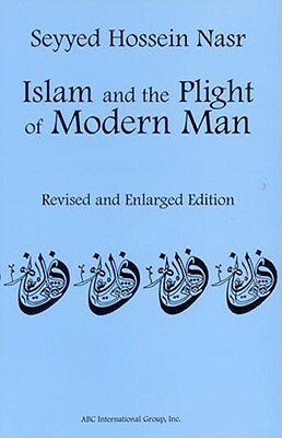 Islam and the Plight of Modern Man by Seyyed Hossein Nasr