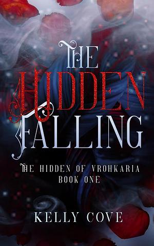 The Hidden Falling by Kelly Cove