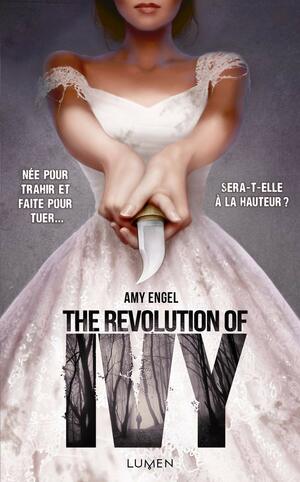 The Revolution of Ivy by Amy Engel