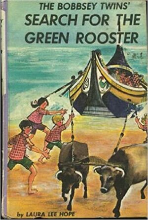 The Bobbsey Twins' Search for the Green Rooster by Laura Lee Hope