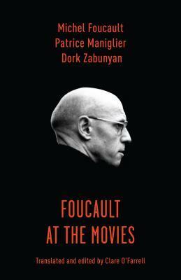 Foucault at the Movies by Patrice Maniglier