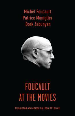 Foucault at the Movies by Patrice Maniglier