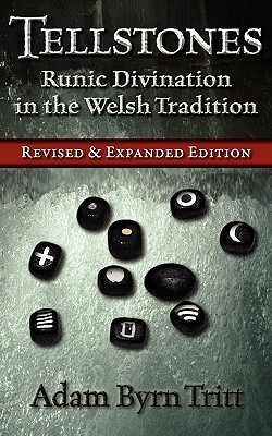 Tellstones: Runic Divination in the Welsh Tradition by Adam Byrn Tritt
