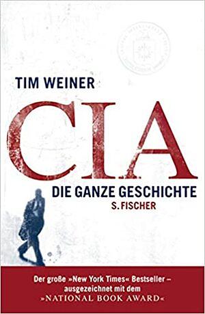 CIA: die ganze Geschichte by Tim Weiner