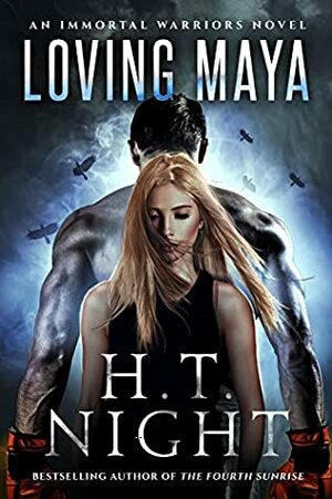 Loving Maya (Immortal Warriors Book 11) by H.T. Night