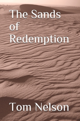 The Sands of Redemption by Tom Nelson