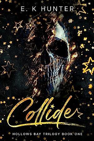 Collide  by E. K Hunter