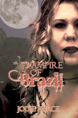 Vampire of Brazil by Jodie Pierce