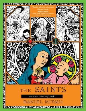 The Saints the Saints: An Adult Coloring Book an Adult Coloring Book by Daniel Mitsui