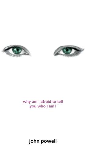 Why am I Afraid to Tell You Who I am? by John Joseph Powell