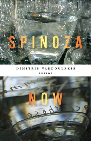 Spinoza Now by Simon Duffy, Dimitris Vardoulakis, Justin Clemens, Arthur Jacobson, Alain Badiou, Christopher Norris, Warren Montag, Michael Mack