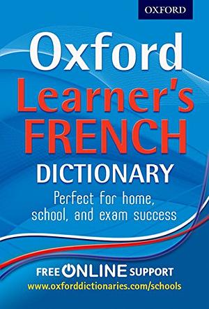 Oxford Learner's French Dictionary by Oxford Dictionaries