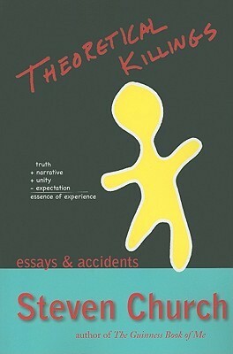 Theoretical Killings: Essays & Accidents by Steven Church