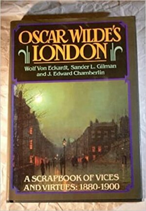 Oscar Wilde's London by Wolf Von Eckardt