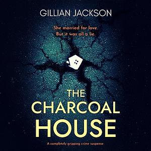 The Charcoal House by Gillian Jackson