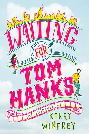 Waiting for Tom Hanks by Kerry Washington