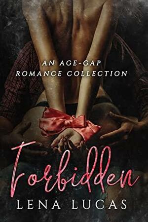 Forbidden Romance: An Age-Gap Romance collection by Lena Lucas