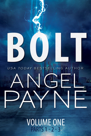 Bolt Saga Volume One: Parts 1, 2 & 3 by Angel Payne