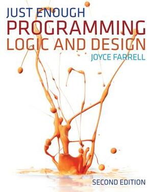 Just Enough Programming Logic and Design by Joyce Farrell