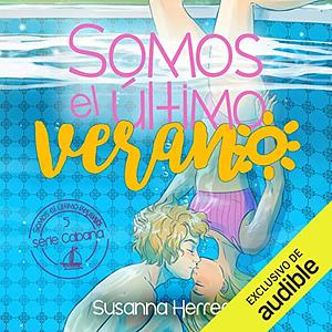 Somos el último verano by Susanna Herrero