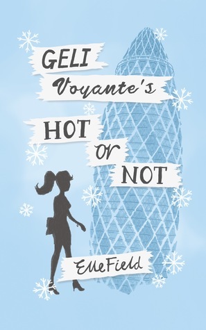 Geli Voyante's Hot or Not by Elle Field