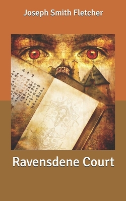 Ravensdene Court by Joseph Smith Fletcher