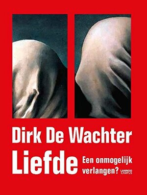 Liefde: Een onmogelijk verlangen by Dirk De Wachter