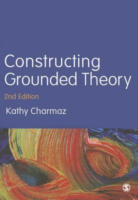 Constructing Grounded Theory by Kathy Charmaz